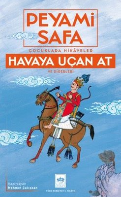 Havaya Uçan At ve Diğerleri - Çocuklara Hikayeler