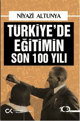 Türkiye'de Eğitimin Son 100 Yılı