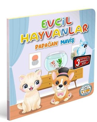 Evcil Hayvanlar - Papağan Maviş - 3 Boyutlu Hareketli Kitap