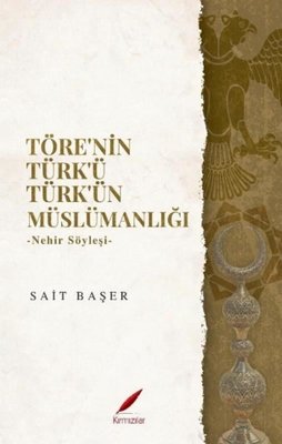 Töre'nin Türk'ü Türkün Müslümanlığı - Nehir Söyleşi