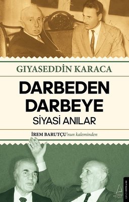 Darbeden Darbeye - Siyasi Anılar