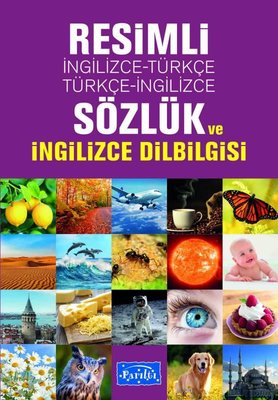 Resimli İngilizce - Türkçe Türkçe - İngilizce Sözlük ve İngilizce Dilbilgisi