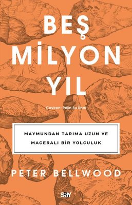 Beş Milyon Yıl - Maymundan Tarıma Uzun ve Maceralı Bir Yolculuk