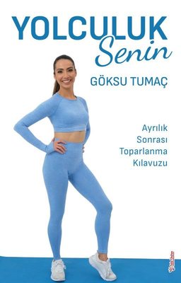 Yolculuk Senin - Ayrılık Sonrası Toparlanma Kılavuzu