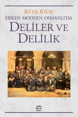 Deliler ve Delilik - Erken Modern Osmanlı'da