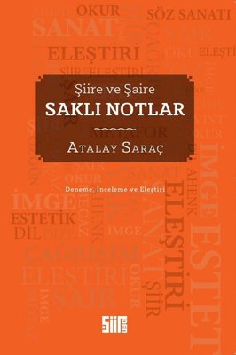 Saklı Notlar - Şiire ve Şaire - Deneme - İnceleme ve Eleştiri