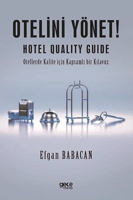 Otelini Yönet! Hotel Quality Guide - Otellerde Kalite İçin Kapsamlı bir Kılavuz