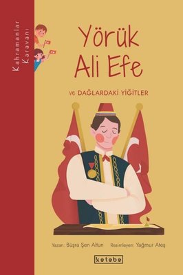 Yörük Ali Efe ve Dağlardaki Yiğitler - Kahramanlar Karavanı