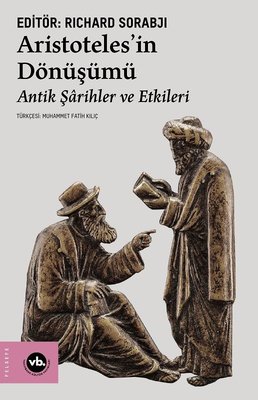 Aristoteles'in Dönüşümü - Antik Şarihler ve Etkileri
