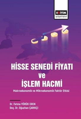 Hisse Senedi Fiyatı ve İşlem Hacmi - Makroekonomik ve Mikroekonomik Faktör Etkisi