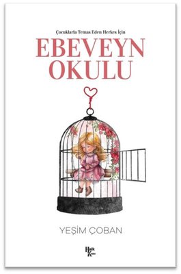 Ebeveyn Okulu - Çocuklarla Temas Eden Herkes İçin