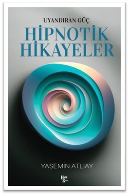 Hipnotik Hikayeler - Uyandıran Güç