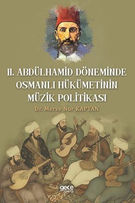 2.Abdülhamid Döneminde Osmanlı Hükümetinin Müzik Politikası