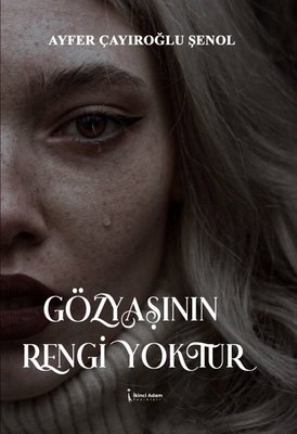 Gözyaşının Rengi Yoktur