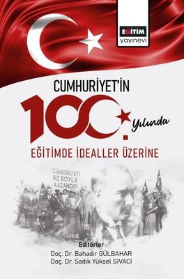 Cumhuriyet'in 100.Yılında Eğitimde İdealler Üzerine