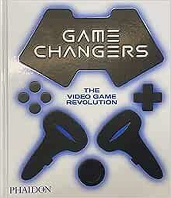 Game Changers : The Video Game Revolution