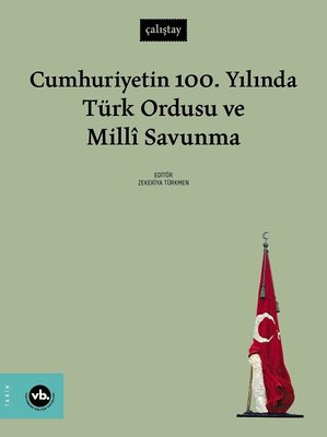 Cumhuriyetin 100. Yılında Türk Ordusu ve Milli Savunma