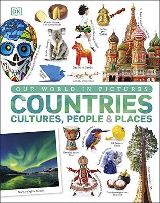 Our World in Pictures: Countries Cultures People & Places