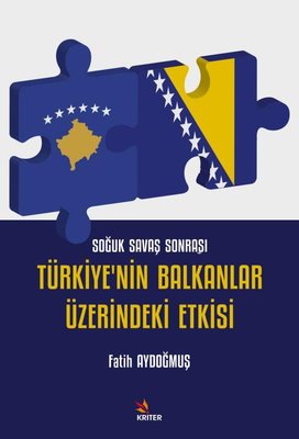 Türkiye'nin Balkanlar Üzerindeki Etkisi - Soğuk Savaş Sonrası