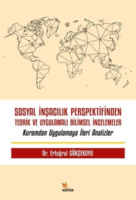 Sosyal İnşacılık Perspektifinden Teorik ve Uygulamalı Bilimsel İncelemeler