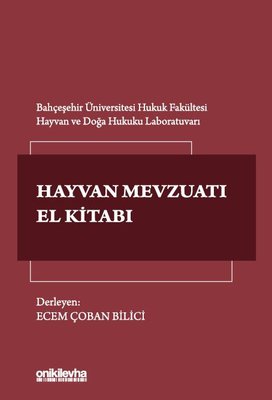 Hayvan Mevzuatı El Kitabı - Bahçeşehir Üniversitesi Hukuk Fakültesi ...