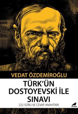 Türk'ün Dostoyevski İle Sınavı - 222 Soru ve Cevap Anahtarı