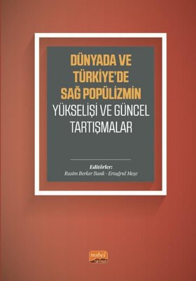 Dünyada ve Türkiye'de Sağ Popülizmin Yükselişi ve Güncel Tartışmalar