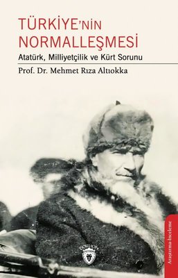 Türkiye'nin Normalleşmesi - Atatürk Milliyetçilik ve Kürt Sorunu