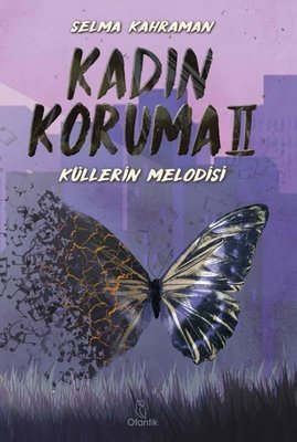 Kadın Koruma 2 - Küllerin Melodisi