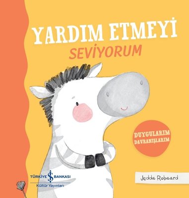 Yardım Etmeyi Seviyorum - Duygularım Davranışlarım