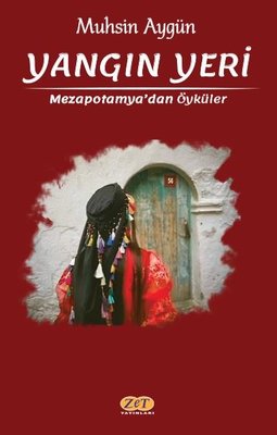 Yangın Yeri - Mezapotamya'dan Öyküler