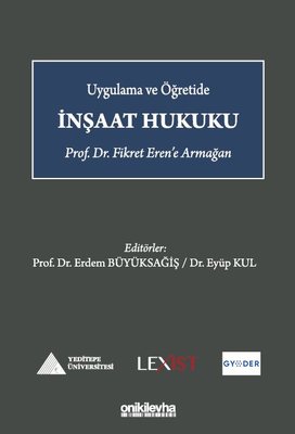 İnşaat Hukuku - Uygulama ve Öğretide-Prof.Dr.Fikret Eren'e Armağan