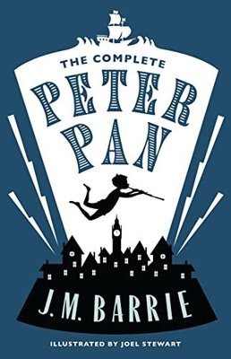 The Complete Peter Pan : Illustrated by Joel Stewart