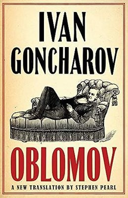 Oblomov: New Translation : Newly Translated and Annotated with an introduction by Professor Galya Di