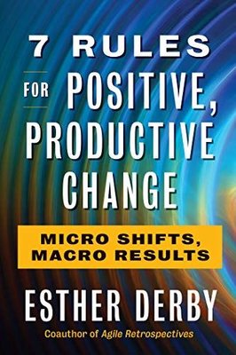 7 Rules For Positive Productive Change