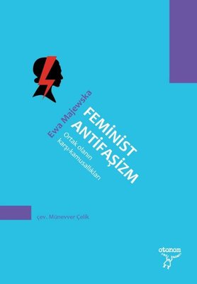 Feminist Antifaşizm-Ortak Olanın Karşı Kamusallıkları