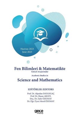 Fen Bilimleri & Matematikte Güncel Araştırmalar Academic Studies In Science and Mathematics - Haziran 2023