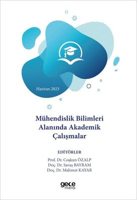 Mühendislik Bilimleri Alanında Akademik Çalışmalar - Haziran 2023