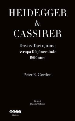 Heidegger&Cassirer - Davos Tartışması Avrupa Düşüncesinde Bölünme