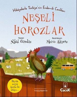 Neşeli Horozlar - Hikayelerle Türkiye'nin Endemik Canlıları