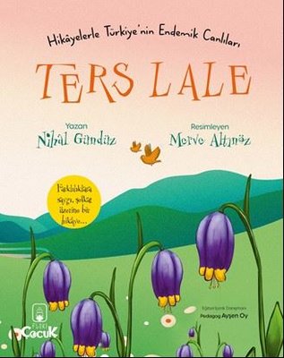Ters Lale - Hikayelerle Türkiye'nin Endemik Canlıları