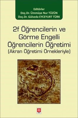 2F Öğrencilerin ve Görme Engelli Öğrencilerin Öğretimi - Akran Öğretimi Örnekleriyle