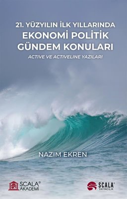 21.Yüzyılın İlk Yıllarında Ekonomi Politik Gündem Konuları - Active ve Activeline Yazıları