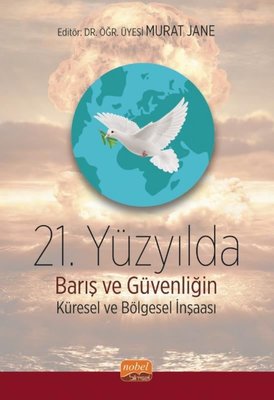 21.Yüzyılda Barış ve Güvenliğin Küresel ve Bölgesel İnşası