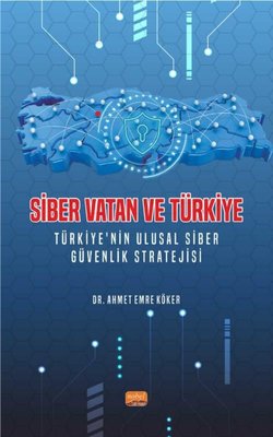 Siber Vatan ve Türkiye - Türkiye'nin Ulusal Siber Güvenlik Stratejisi