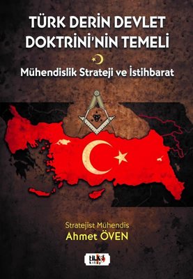 Türk Derin Devlet Doktrini'nin Temeli-Mühendislik Strateji ve İstihbarat