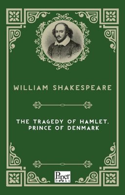 The Tragedy of Hamlet Prince of Denmark