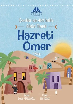 Adalet Timsali Hazreti Ömer - Çocuklar İçin Dört Halife 1.Kitap