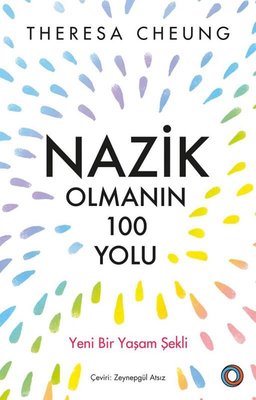 Nazik Olmanın 100 Yolu - Yeni Bir Yaşam Şekli