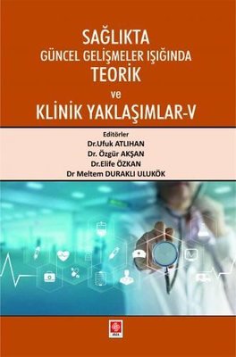 Sağlıkta Güncel Gelişmeler Işığında Teorik ve Klinik Yaklaşımlar 5